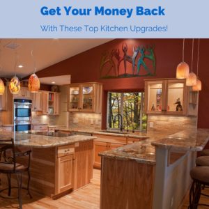 Get Your Money Back With These Top Kitchen Upgrades!
