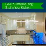 How To Embrace Feng Shui In Your Kitchen