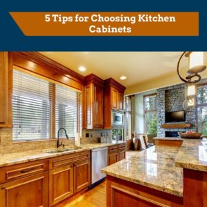 5 Tips for Choosing Kitchen Cabinets
