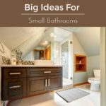 Big Ideas For Small Bathrooms