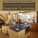Understanding The Background Of Soapstone Countertops
