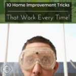 10 Home Improvement Tricks That Work Every Time!