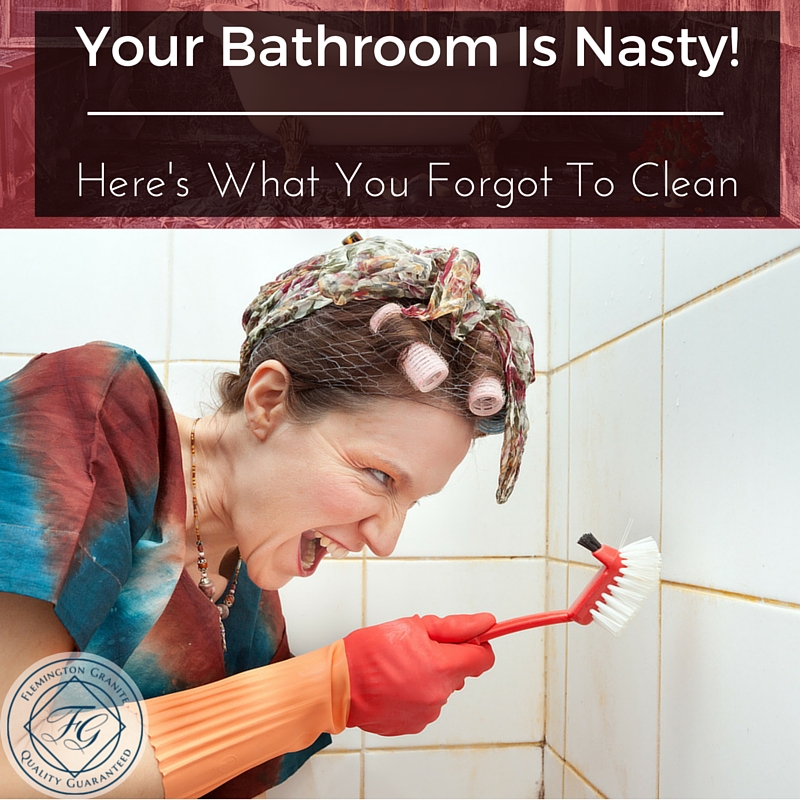 Your Bathroom Is Nasty! Here's What You Forgot To Clean