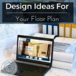 Design Ideas For Your Floor Plan