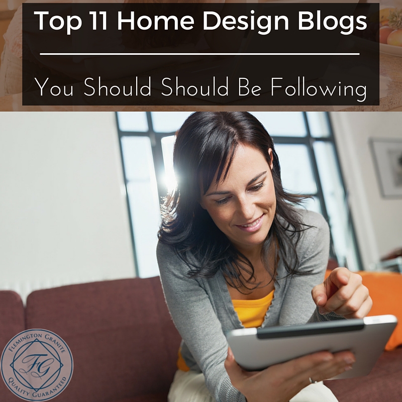 Top 11 Home Design Blogs You Should Should Be Following
