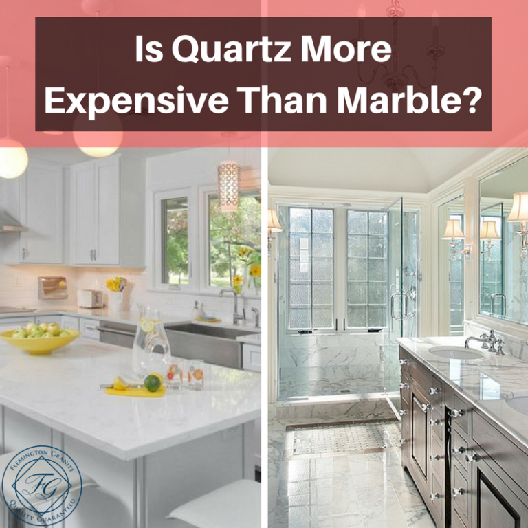 Is Quartz More Expensive Than Marble? Flemington Granite