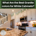 What Are the Best Granite colors for White Cabinets?