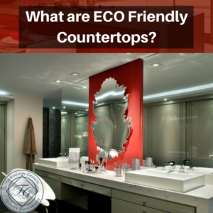 What are ECO Friendly Countertops?
