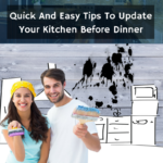 Quick And Easy Tips To Update Your Kitchen Before Dinner
