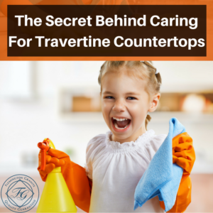 The Secret Behind Caring For Travertine Countertops