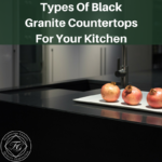 Types Of Black Granite Countertops For Your Kitchen