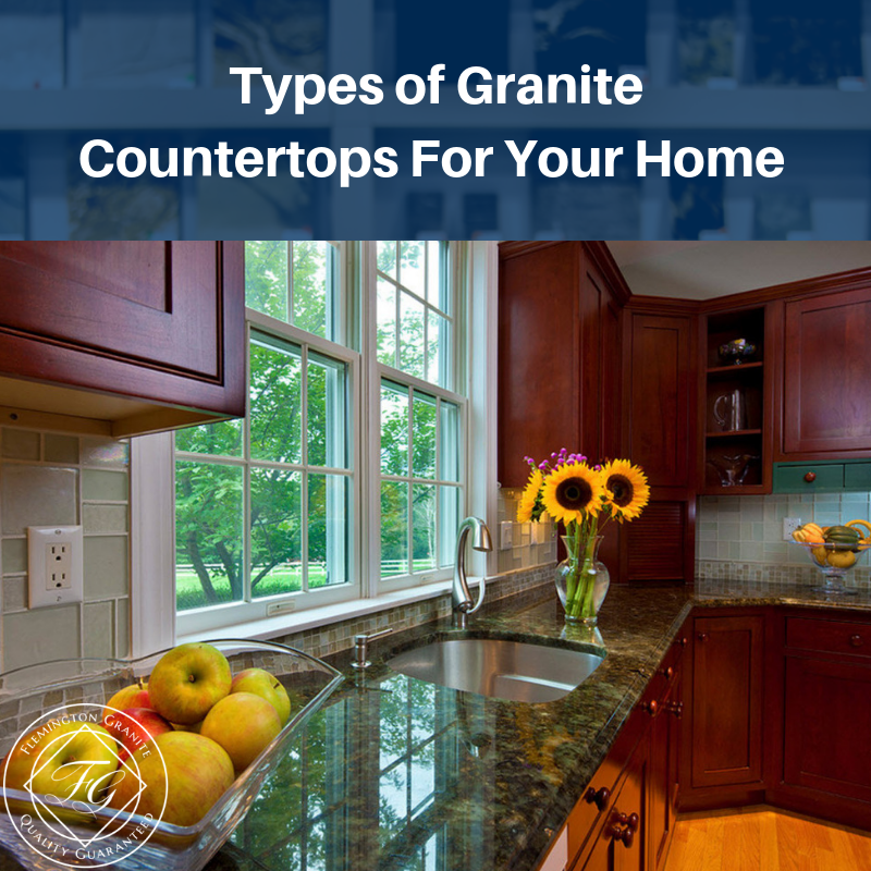 Types of Granite Countertops For Your Home