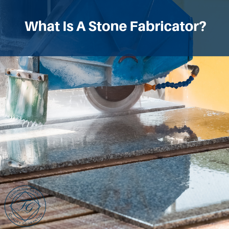 What Is A Stone Fabricator?