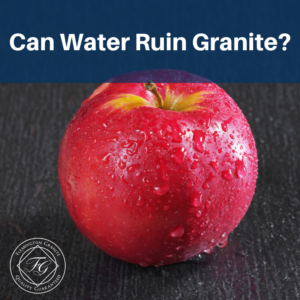 Can Water Ruin Granite?