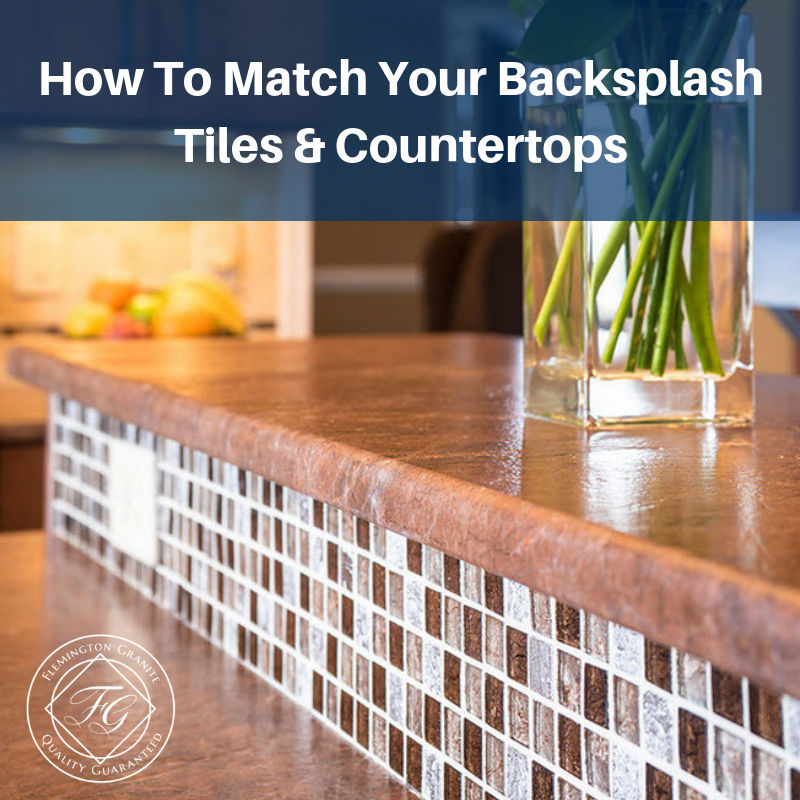 Backsplash Tiles Countertops, How To Match Granite Countertops Backsplash And Countertop