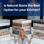 Is Natural Stone the Best Option for your Kitchen?